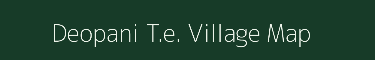 Deopani T.e. village map in Assam