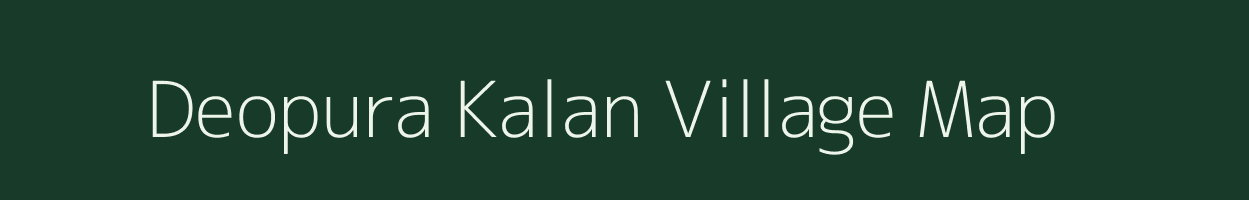 Deopura Kalan village map in Rajasthan