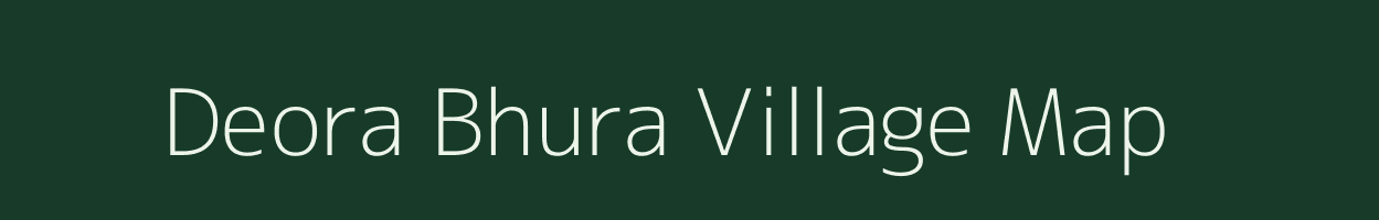 Deora Bhura village map in Uttar Pradesh