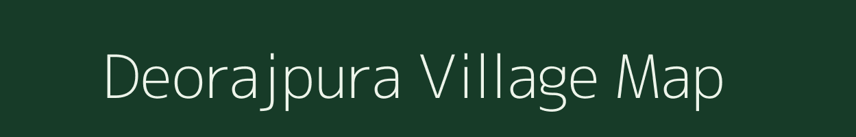 Deorajpura village map in Rajasthan