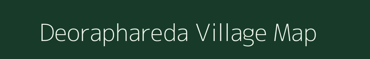 Deoraphareda village map in Madhya Pradesh