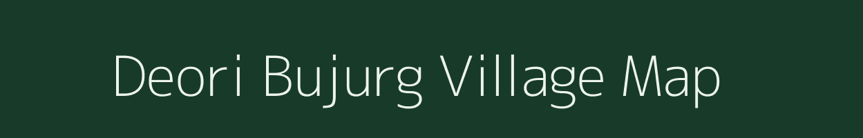 Deori Bujurg village map in Madhya Pradesh