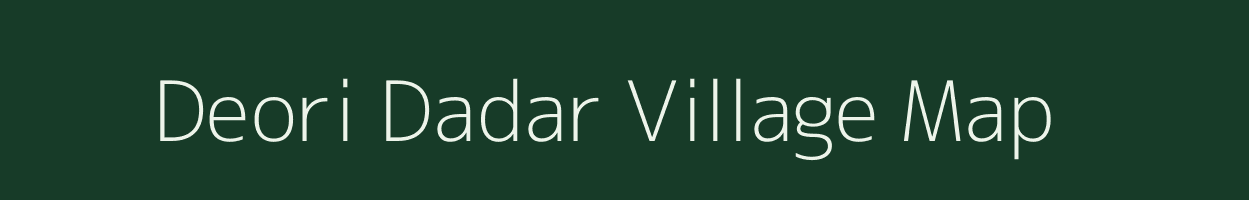 Deori Dadar village map in Madhya Pradesh