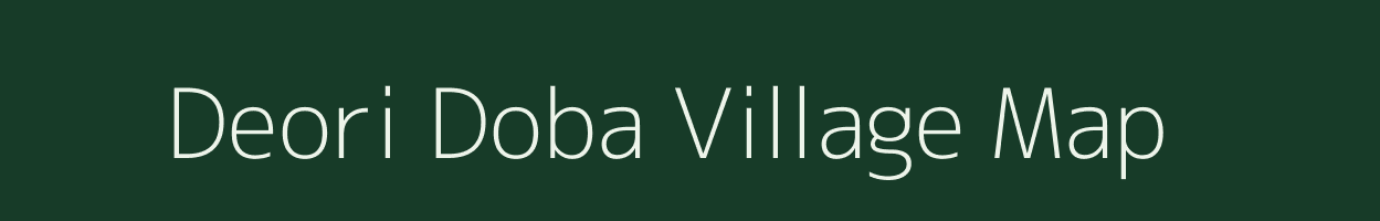 Deori Doba village map in Assam