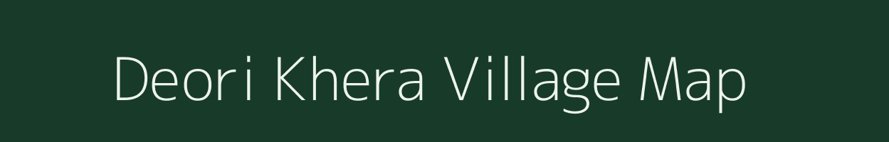 Deori Khera village map in Rajasthan