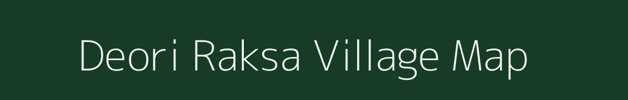 Deori Raksa village map in Chhattisgarh