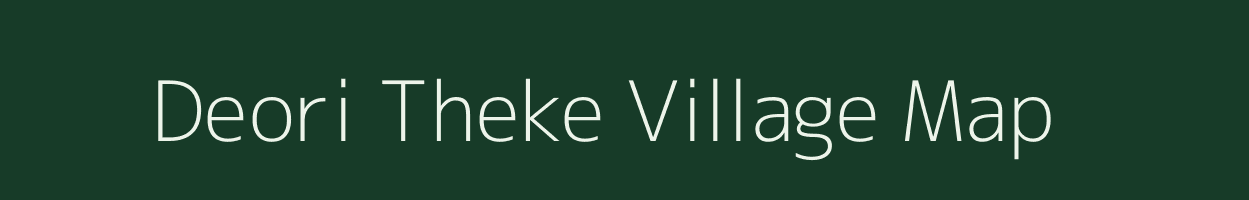 Deori Theke village map in Madhya Pradesh