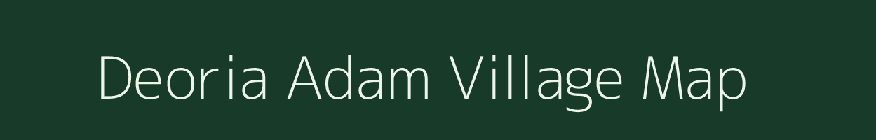 Deoria Adam village map in Uttar Pradesh