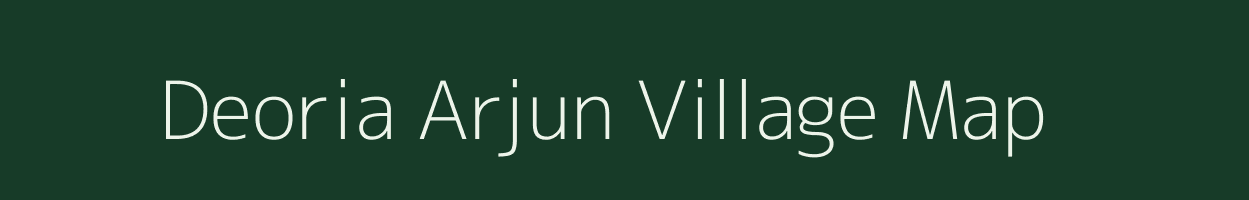 Deoria Arjun village map in Uttar Pradesh