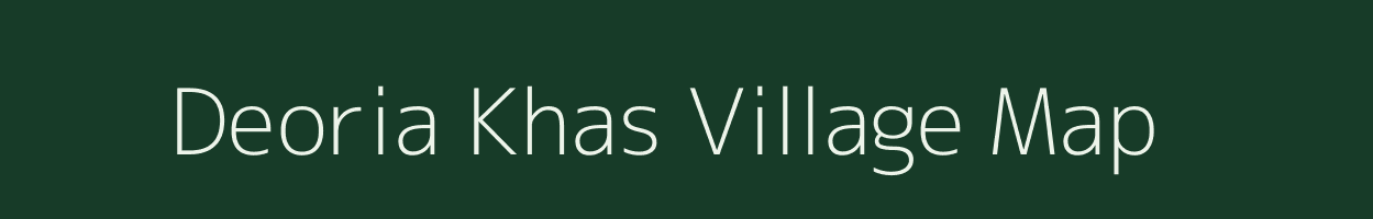 Deoria Khas village map in Uttar Pradesh