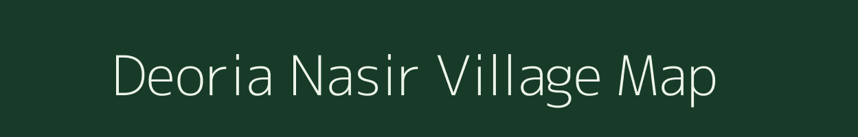 Deoria Nasir village map in Uttar Pradesh