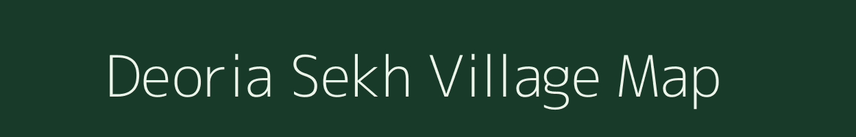 Deoria Sekh village map in Uttar Pradesh