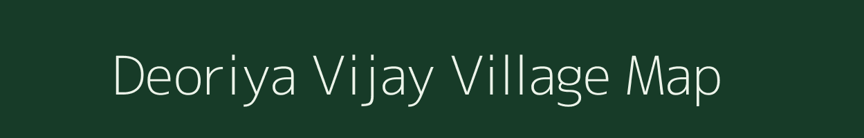 Deoriya Vijay village map in Madhya Pradesh