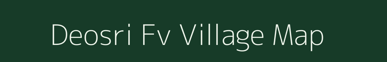 Deosri Fv village map in Assam
