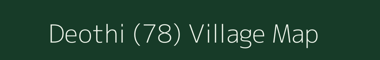 Deothi (78) village map in Himachal Pradesh