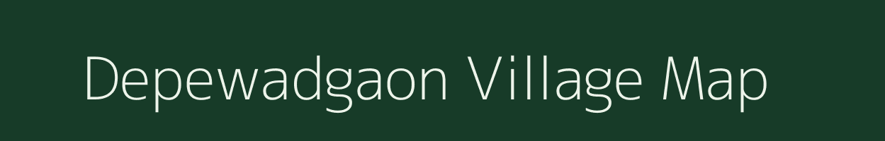 Depewadgaon village map in Maharashtra