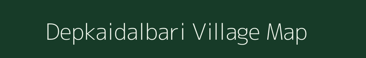 Depkaidalbari village map in Assam