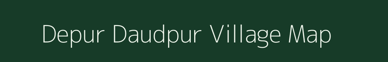 Depur Daudpur village map in Uttar Pradesh