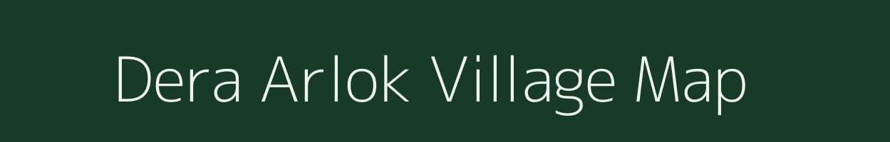 Dera Arlok village map in Assam