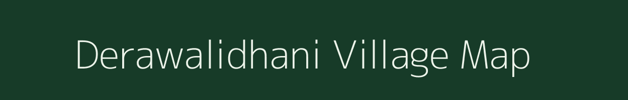 Derawalidhani village map in Rajasthan