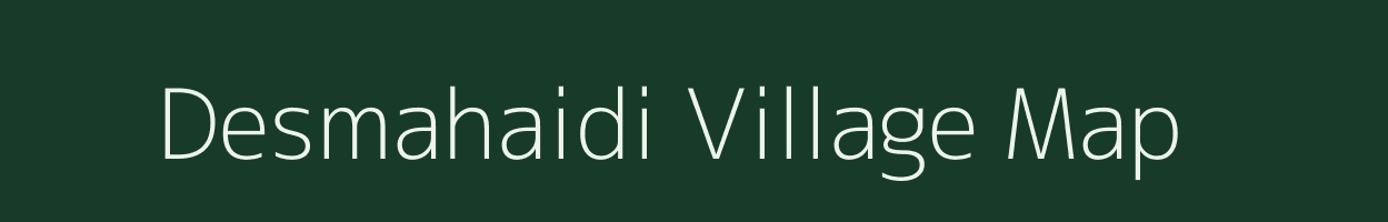 Desmahaidi village map in Assam