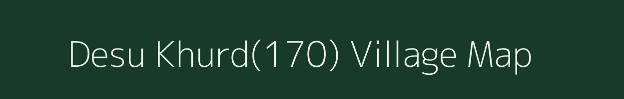 Desu Khurd(170) village map in Haryana