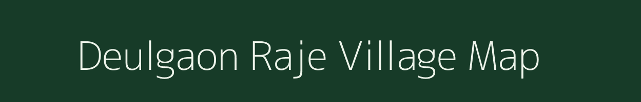 Deulgaon Raje village map in Maharashtra