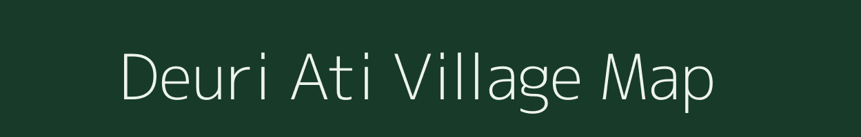 Deuri Ati village map in Assam