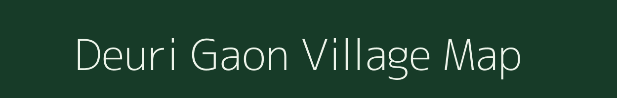 Deuri Gaon village map in Assam