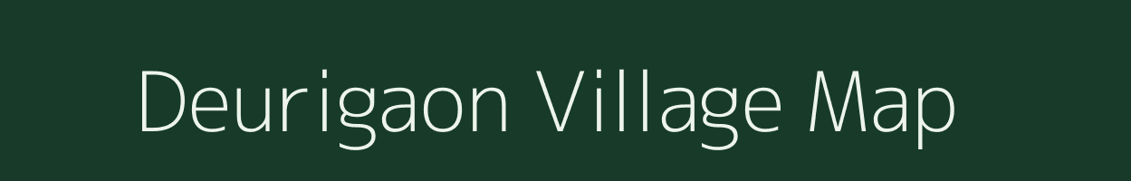 Deurigaon village map in Assam