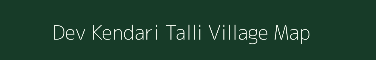 Dev Kendari Talli village map in Uttarakhand