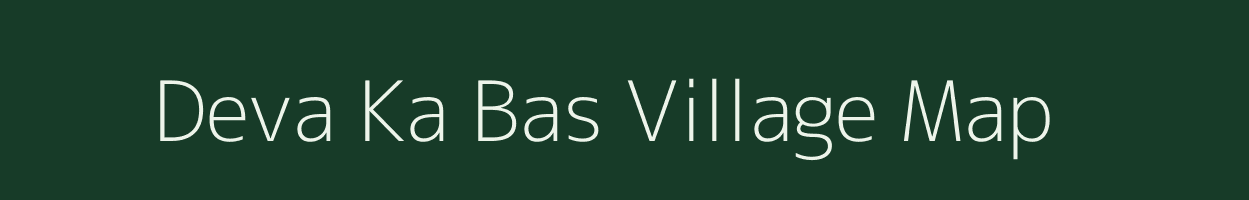 Deva Ka Bas village map in Rajasthan