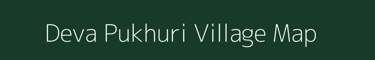 Deva Pukhuri village map in Assam