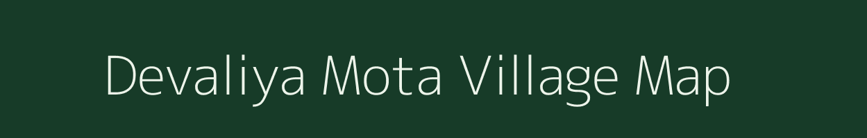Devaliya Mota village map in Gujarat