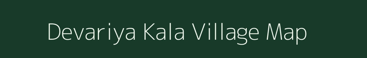 Devariya Kala village map in Uttar Pradesh