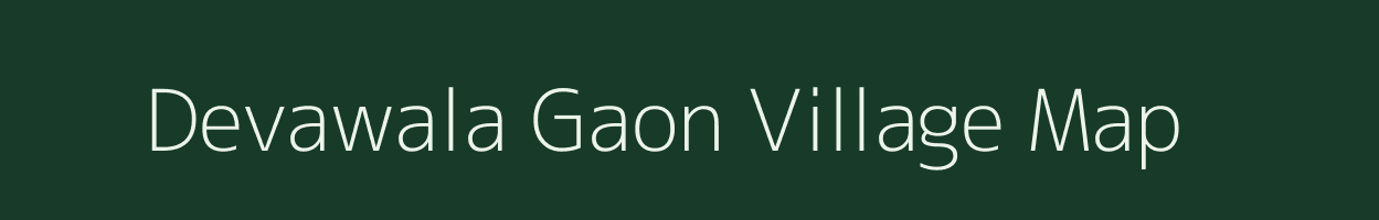 Devawala Gaon village map in Rajasthan