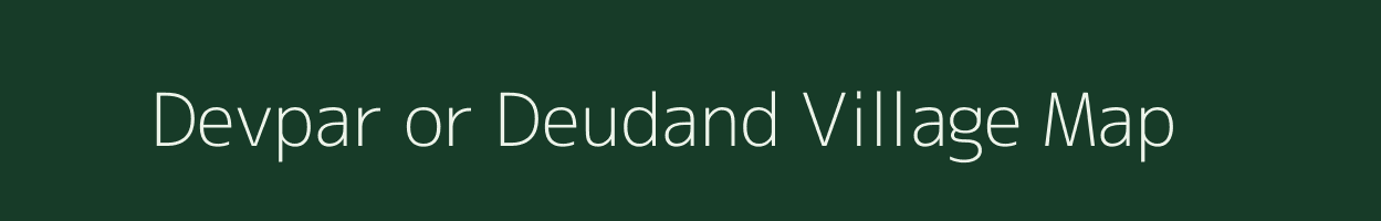 Devpar or Deudand village map in Uttar Pradesh