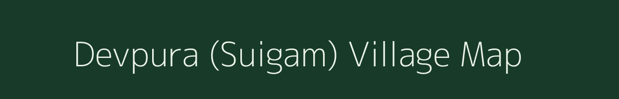 Devpura (Suigam) village map in Gujarat