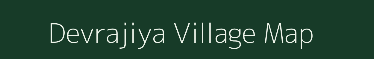 Devrajiya village map in Gujarat