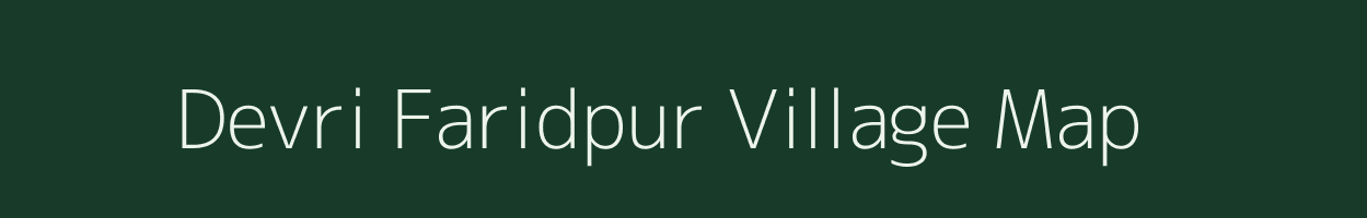 Devri Faridpur village map in Uttar Pradesh