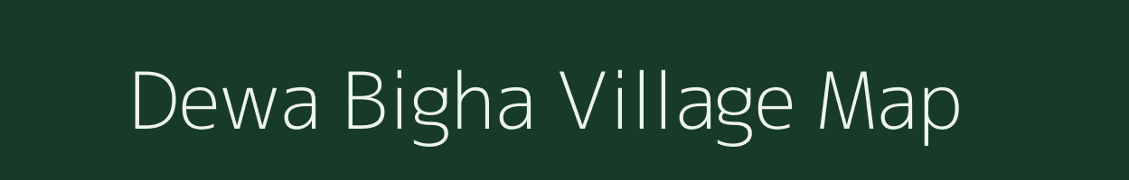 Dewa Bigha village map in Bihar