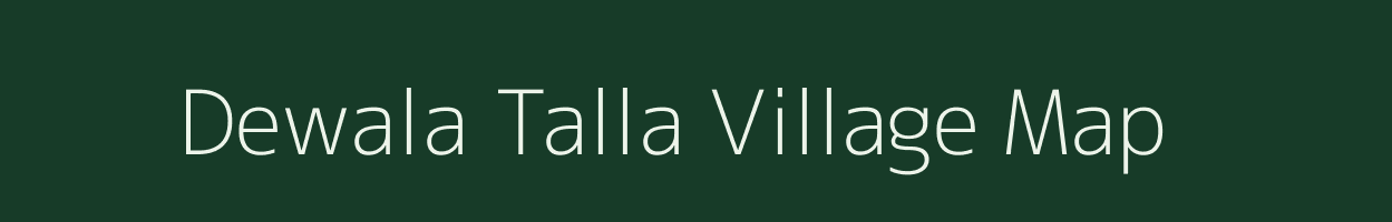 Dewala Talla village map in Uttarakhand