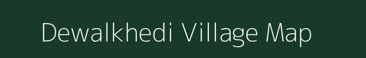 Dewalkhedi village map in Madhya Pradesh