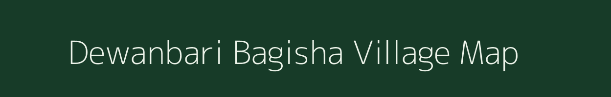 Dewanbari Bagisha village map in Assam