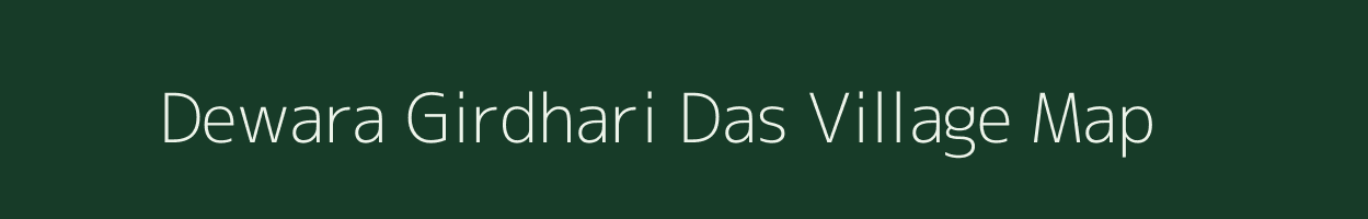 Dewara Girdhari Das village map in Uttar Pradesh