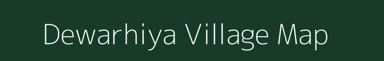 Dewarhiya village map in Bihar