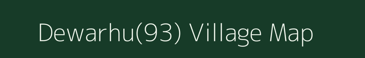 Dewarhu(93) village map in Haryana