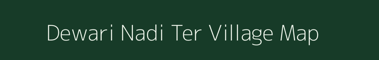 Dewari Nadi Ter village map in Uttar Pradesh