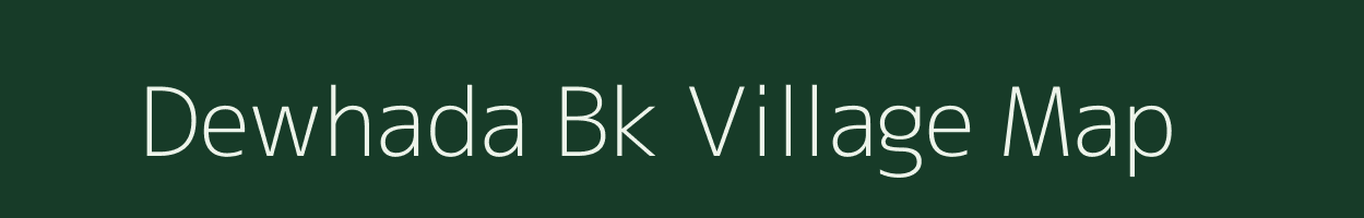 Dewhada Bk village map in Maharashtra