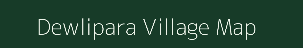 Dewlipara village map in Assam